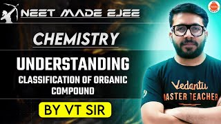 NEET Chemistry 2025  Classification of Organic Compounds  VT Sir [upl. by Eitsyrc]