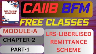 LRS LIBERALISED REMITTANCE SCHEME  CAIIB MODULE A UNIT 2 PART 1  CAPITAL AND CURRENT ACCOUNT [upl. by Nerral]