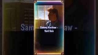 Sammy Kershaw  Yard Sale 90smusic countrymusic lovesong [upl. by Kernan]