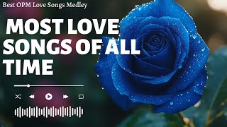 Best Of 2024 Opm Hits Medley  THE 100 MOST ROMANTIC LOVE SONGS OF ALL TIME  Relaxing Love Songs [upl. by Fachan]