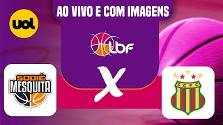 AO VIVO SODIÃŠ MESQUITA X SAMPAIO BASQUETE  LIGA DE BASQUETE FEMININO [upl. by Naraa525]