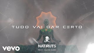 Natiruts Amani Kush  Tudo Vai Dar Certo Lyric Video [upl. by Anirrak924]