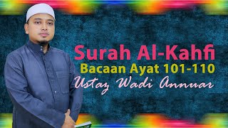 Ustaz Wadi Annuar Surah Al Kahfi Ayat 101110 dengan Terjemahan [upl. by Eillor786]