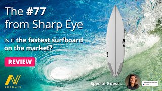 Surfboard Review 77 from Sharp EyeIs it the fastest surfboard on the market [upl. by Isabelle896]