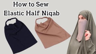 Niqab Cutting and Stitching  Half Niqab with Elastic Cutting and Stitching with Easy Method [upl. by Kahn]