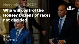 Who will control the House Dozens of races not decided  The Excerpt [upl. by Essy]