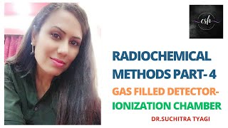 RADIOCHEMICAL METHODS PART4 GAS FILLED DETECTOR  IONIZATION CHAMBER [upl. by Rrats]