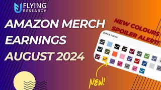 Amazon Merch New Colours SPOILER ALERT amp Earnings August 2024 [upl. by Katrinka]