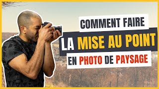 Comment faire la mise au point en photo de paysage l’hyperfocale [upl. by Jovitah]