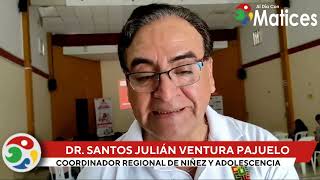 DR SANTOS JULIÁN VENTURA PAJUELO  COORDINADOR REGIONAL DE NIÑEZ Y ADOLESCENCIA [upl. by Miru]