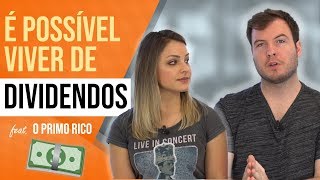 É possível viver de dividendos feat O Primo Rico [upl. by Aneekas]