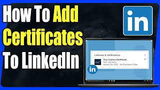 How To Add Certificates To Your Linkedin Profile  Full Guide [upl. by Narib142]