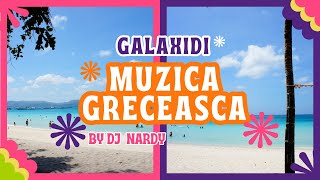 DJ NARDY  MUZICA GRECEASCA  GALAXIDI [upl. by Lederer]