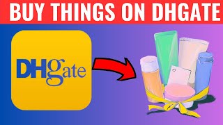 How To Buy Something On DHGate  DHgate Tutorial [upl. by Roxine]