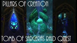 World of Warcraft Pillars of Creation Raid Tomb of Sargeras Quest Guide [upl. by Demmy]