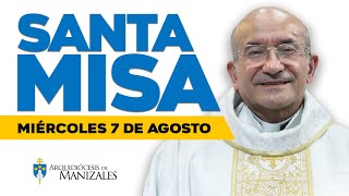 MISA DE HOY miércoles 7 de agosto de 2024 P Rigoberto Rivera Ocampo Arquidiócesis de Manizales [upl. by Koser]