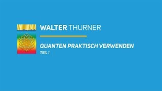 Walter Thurner Teil 1 Wie kann man Quanten praktisch verwenden [upl. by Eisle]