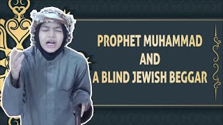 Prophet Muhammad and A blind Jewish Beggar [upl. by Bertle577]