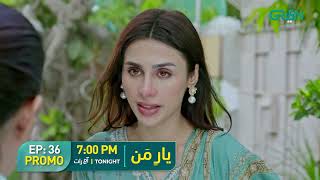 Yaar e Mann  Promo Episode 36  Haris Waheed  Mashal Khan  Tomorrow 7PM On Green TV [upl. by Naveb]