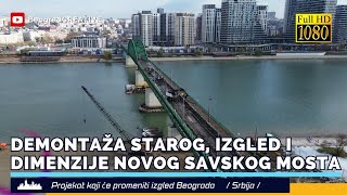 Demontaža starog savskog mosta u fazama a ovo su dimenzije novog Savskog mosta [upl. by Akemor]