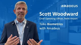 Scott Woodward Chief Operating Officer Perth Airport talks Biometrics with Amadeus [upl. by Bazar466]