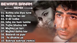 Bewafa sanam remix audio jukebox top 10 song achha sila diyawafa na ras aaio dil dod kebest of [upl. by Nitsyrc396]