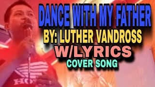 Dance with my fatherLuther vandross wlyrics coversong song music dancewithmyfather lyrics [upl. by Curcio9]