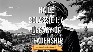 Haile Selassie I A Legacy of Leadership [upl. by Dahl]