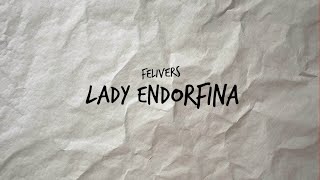 Felivers  Lady Endorfina Official Lyrics Video [upl. by Laverne]