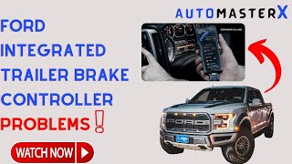 Solution Ford Integrated Trailer Brake Controller Problems We Have Found 5 Problems [upl. by Chainey]