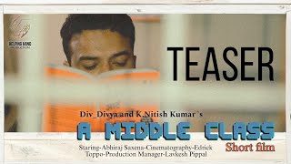 A Middle Class Teaser  Short Film  Abhiraj  DivDivya  K Nitish [upl. by Riffle]