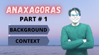 Anaxagoras  Part  1  Anaxagoras background and context  Greek Philosophy  Waqas Aziz Lectures [upl. by Ahcire114]