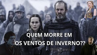 Quais personagens vão morrer em Os Ventos de Inverno [upl. by Olaf692]