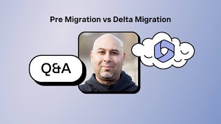 QampA with MVP Noorez Khamis Pre migration vs delta migration [upl. by Eojyllib]