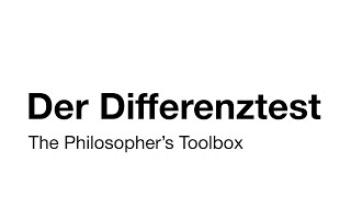 Der Differenztest – The Philosophers Toolbox [upl. by Ettezzil]