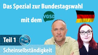 Das Spezial zur Bundestagswahl Teil 1 Scheinselbständigkeit [upl. by Namie]