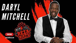 Daryl Mitchell  Reza Rifts Podcast [upl. by Asela]