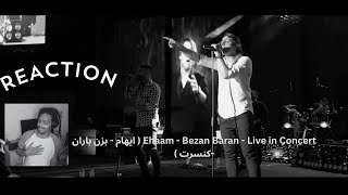 Ehaam  Bezan Baran  Live in Concert ایهام بزن باران کنسرت [upl. by Rhianna]