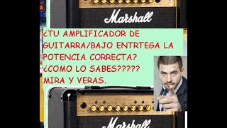 FORMA DE SABER SI AMPLI GUITARRABAJO TRANSISTORES O VALVULAS ENTREGA LA POTENCIA EN WATIOS CORRECTA [upl. by Celtic399]