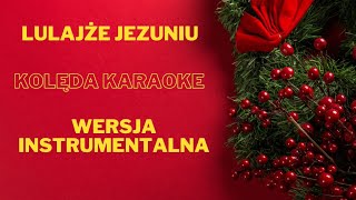 Polskie Kolędy  Lulajże Jezuniu karaoke wersja instrumentalna [upl. by Janith]