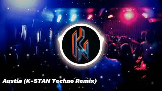 DASHA  AUSTIN TECHNO REMIX by KSTAN [upl. by Plerre539]