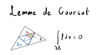 Démonstration détaillée du Lemme de Goursat Analyse Complexe [upl. by Hocker623]