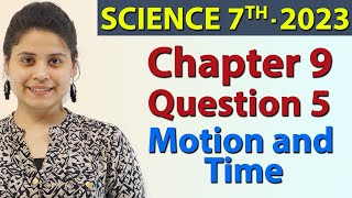 Q 5  Chapter 9  Motion and Time  Science Class 7th NCERT [upl. by Igic]