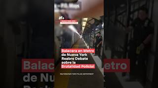 Balacera en metro de NY reabre debate sobre la policía  N shorts [upl. by Lud]