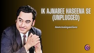 Ek Ajnabee Haseena Se  Unplugged  Ajnabee Kishor Kumar Rewind [upl. by Bagley]