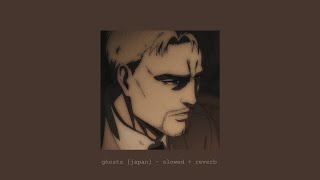 ghosts japan  slowed  reverb [upl. by Lyrpa]