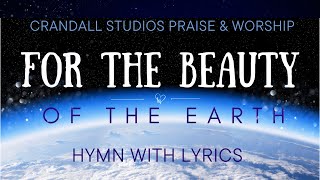 For the Beauty of the Earth Hymn With Lyrics Jule P Crandall [upl. by Danni]