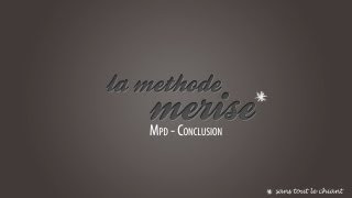 Tutoriel Merise 6  MPD  Conclusion [upl. by Yale303]