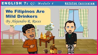 We Filipinos Are Mild Drinkers by Alejandro R Roces ӏӏ ENGLISH 7 ӏӏ QUARTER 2 MODULE 4 [upl. by Hameerak]