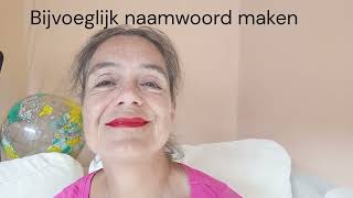 Bijvoeglijk naamwoord maken [upl. by Pulsifer]